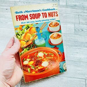 From Soups To Nuts Cookbook‎ Beth Merriman 1968 Paperback Vintage 1960s